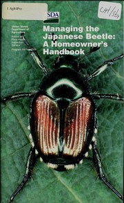 Cover of: Managing the Japanese beetle: a homeowner's handbook