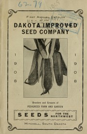 First annual catalog of the Dakota Improved Seed Company by Dakota Improved Seed Company