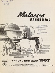 Cover of: Molasses market news: annual summary 1967