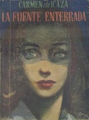 Cover of: La fuente enterrada by Carmen de Icaza