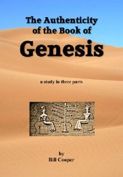 Cover of: The authenticity of the Book of Genesis: a study in three parts
