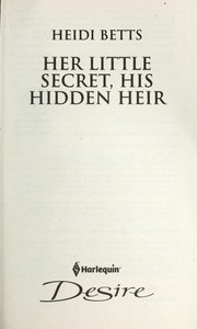Cover of: Her little secret, his hidden heir by Heidi Betts
