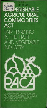 Cover of: The Perishable Agricultural Commodities Act: PACA : fair trading in the fruit and vegetable industry