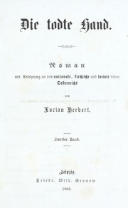 Cover of: Die todte Hand: Roman, mit Anlehnung an das nationale, kirchliche und sociale Leben Oesterreichs