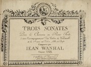 Cover of: Trois sonates pour le clavecin au piano forte : 2 avec l'accompagnement d'un violon, & violoncelle et la 3me avec un violon, alto, et basse, oeuvre XXIX