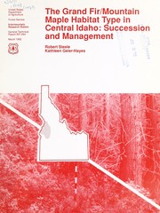 Cover of: The grand fir/mountain maple habitat type in central Idaho: succession and management