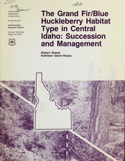 Cover of: The grand fir/blue huckleberry habitat type in central Idaho: succession and management