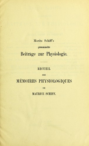 Moritz Schiff's gesammelte Beitr©Þge zur Physiologie by Moritz Schiff