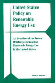 Cover of: United States policy on renewable energy use by Robert C. Rowland