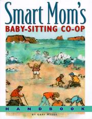 Smart mom's baby-sitting co-op handbook by Gary Myers