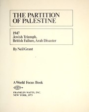 Cover of: The partition of Palestine, 1947: Jewish triumph, British failure, Arab disaster.