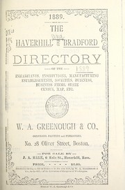 Haverhill and Bradford [Mass.] directory 1889 by Greenough, W.A. & Co., Boston