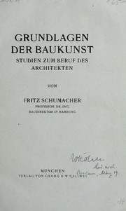 Cover of: Grundlagen der Baukunst by Schumacher, Fritz