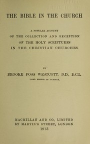 Cover of: The Bible in the church: a popular account of the collection and reception of the Holy Scriptures in the Christian churches