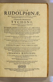 Cover of: Tabulæ Rudolphinæ: quibus astronomicæ scientiæ, temporum longinquitate collapsæ restauratio continetur