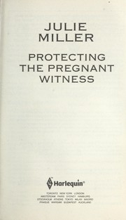 Cover of: Protecting the pregnant witness by Julie Miller