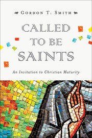 Cover of: Called to be saints: an invitation to Christian maturity