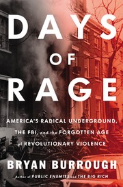 Cover of: Days of rage: America's radical underground, the FBI, and the forgotten age of revolutionary violence