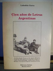 Cover of: 1900-2000: cien años de letras argentinas : enfoque polémico sobre nuestra expresión