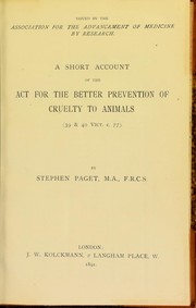 Cover of: A short account of the act for the better prevention of cruelty to animals (39 & 40 Vict. c. 77)