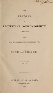 Cover of: The history of Protestant nonconformity in England from the Reformation under Henry VIII