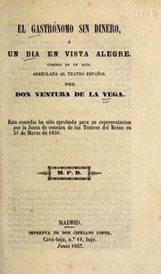 Cover of: El gastro nomo sin dinero, o, Un di a en Vista Alegre: comedia en un acto