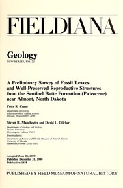 Cover of: A preliminary survey of fossil leaves and well-preserved reproductive structures from the Sentinel Butte Formation (Paleocene) near Almont, North Dakota