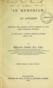 Cover of: 'In memoriam': an address on opening the thirty-sixth session of the Army Medical School, at the Royal Victoria Hospital, Netley, April 3, 1876