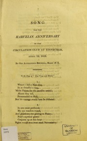 Song for the Harveian anniversary of the Circulation Club at Edinburgh, April 12, 1816 by Boswell, Alexander Sir