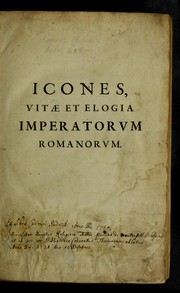 Cover of: Icones imperatorum Romanorum: ex priscis numismatibus ad viuum delineatae, & breui narratione historic©Ø