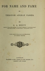 Cover of: For name and fame, or, Through Afghan passes by G. A. Henty
