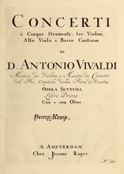 Cover of: Concerti ℗♭ cinque stromenti, tre violini, alto viola e basso continuo, opera settima, uno e con oboe