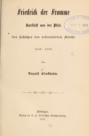 Cover of: Friedrich der Fromme, Kurfu rst von der Pfalz by August Kluckhohn