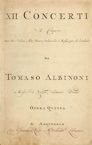 Cover of: XII concerti a cinque, due tre violini, alto, tenore, violoncello e basso per il cembalo, opera quinta