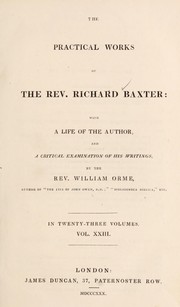 Cover of: The practical works of the Rev. Richard Baxter: with a life of the author, and a critical examination of his writings