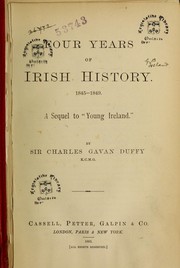 Cover of: Four Years of Irish History, 1845-1849: A Sequel to "Young Ireland" by Sir Charles Gavan Duffy