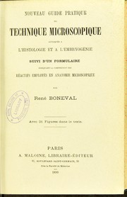 Cover of: Nouveau guide pratique de technique microscopique : appliquee a l'histologie et a l'embryogenie suivi d'un formulaire indiquant la composition des reactifs employes en anatomie microscopique