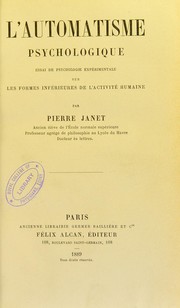 Cover of: L'automatisme psychologique : essai de psychologie exp©♭rimentale sur les formes inf©♭rieures de l'activit©♭ humaine