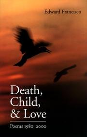 Cover of: Death, Child, and Love : Poems, 1980-2000