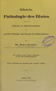 Cover of: Klinische Pathologie des Blutes : nebst einer Methodik der Blutuntersuchugen und spezieller Pathologie und Therapie der Blutkrankheiten
