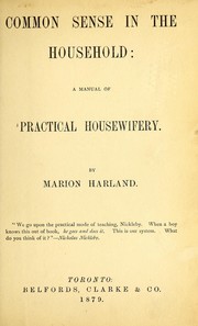 Cover of: Common sense in the household: a manual of practical housewifery