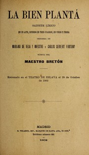 Cover of: La bien planta: sainete li rico en un acto, dividido en tres cuadros, en verso y prosa