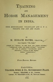 Cover of: Training and horse management in India, with Hindustanee vocabulary and C.T.C. weights for age and class