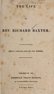 Cover of: The life of Rev. Richard Baxter