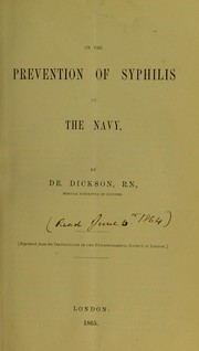 Cover of: On the prevention of syphilis in the navy by Walter Dickson, Walter Dickson