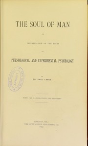 Cover of: The soul of man : an investigation of the facts of physiological and experimental psychology by Paul Carus