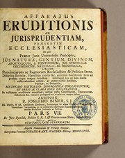 Cover of: Apparatus eruditionis ad jurisprudentiam, præsertim ecclesiasticam, in quo reviso, auctoque præter juris universalis principia, jus naturæ, gentium, divinum, apostolicum, & pontificium, jus synodale oecumenicum, nationale ac provinciale: unacum provinciarum ac regnorum ecclesiastico & politico statu, disciplina ecclesiæ, hæresibus exortis &c. continua sæculorum serie ad præsens usque tempus deductum, ..., methodo historico-dogmatica colliguntur, et brevi ac clara idea delineantur, ...