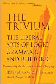 Cover of: The trivium: the liberal arts of logic, grammar, and rhetoric : understanding the nature and function of language