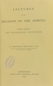 Cover of: Lectures on the religion of the Semites. First series : the fundamental institutions by W. Robertson Smith