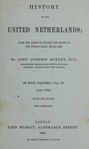 Cover of: History of the United Netherlands: from the death of William the Silent to the Twelve Years' Truce, 1609